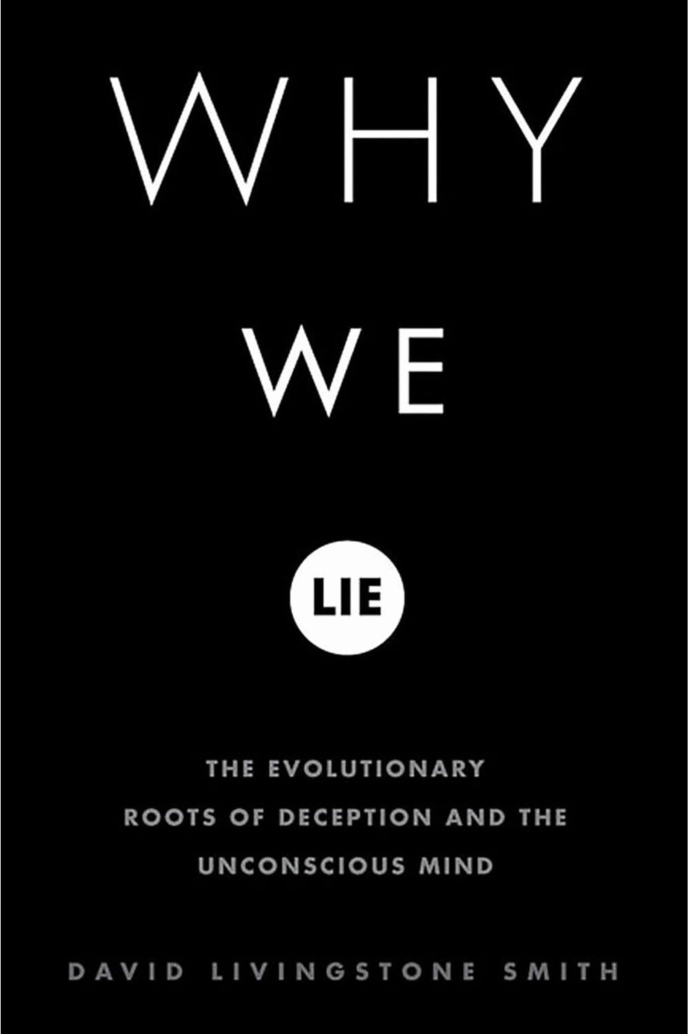 Why We Lie by David Livingstone Smith