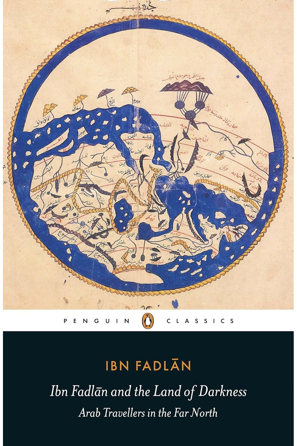 Ibn Fadlān and the Land of Darkness by Ibn Fadlan (Paul Lunde and Caroline Stone, trans.)
