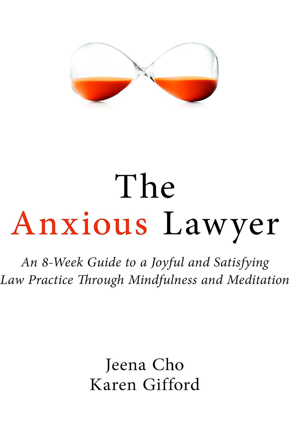 The Anxious Lawyer by Jeena Cho and Karen Gifford