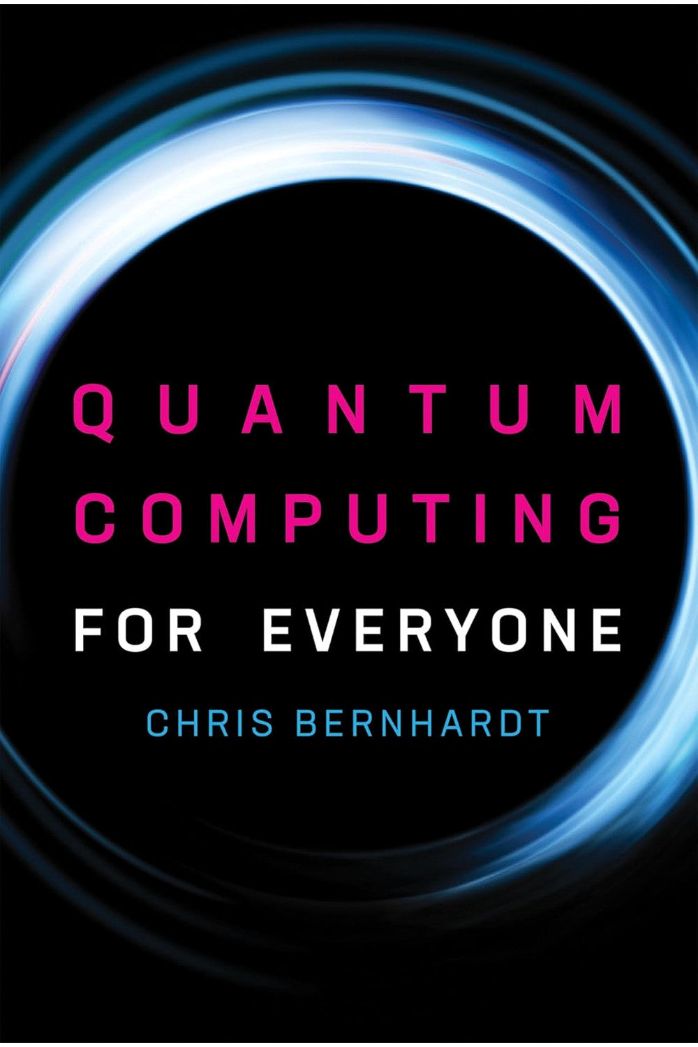 Quantum Computing for Everyone by Chris Bernhardt