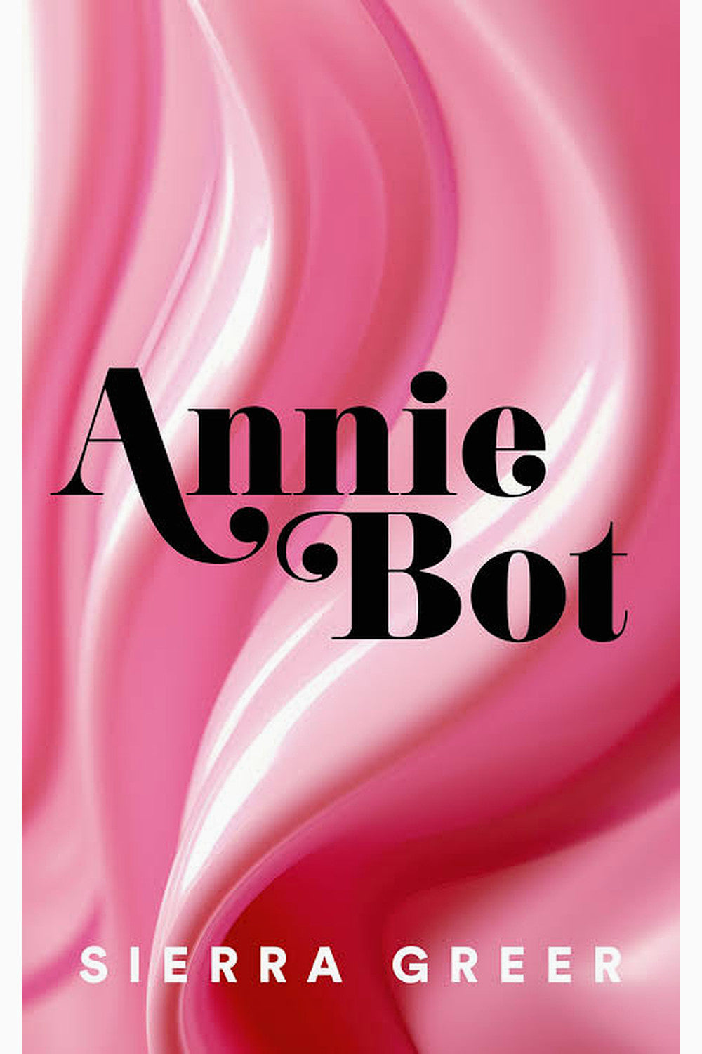 Annie Bot by Sierra Greer