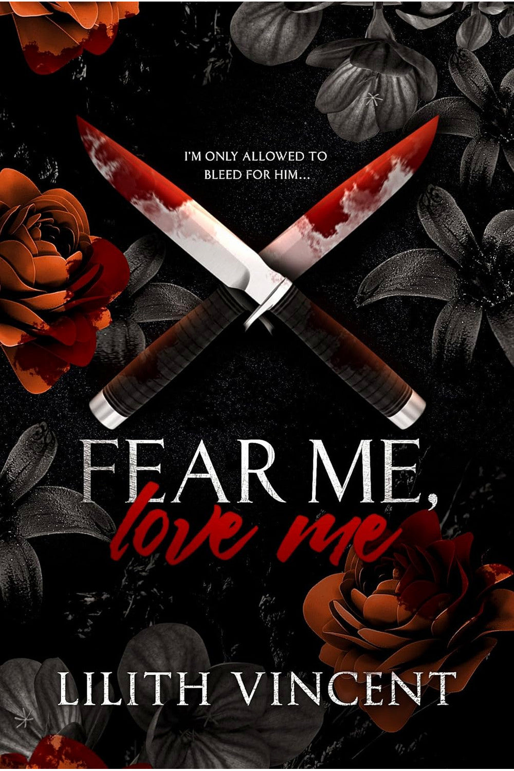 Fear Me, Love Me by Lilith Vincent