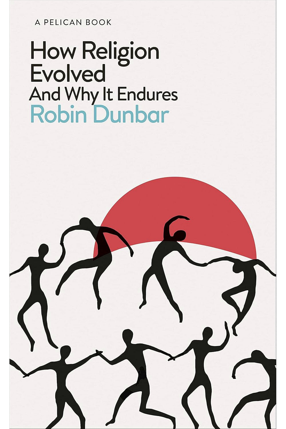 How Religion Evolved by Robin Dunbar
