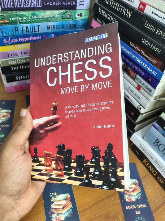 Understanding Chess Move by Move by John Nunn