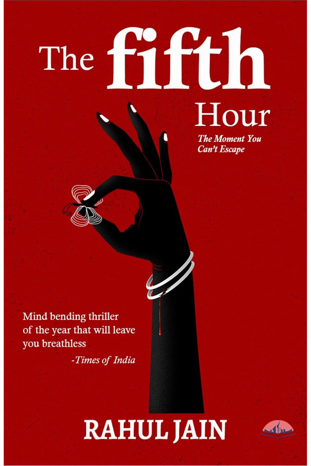 The Fifth Hour by Rahul Jain