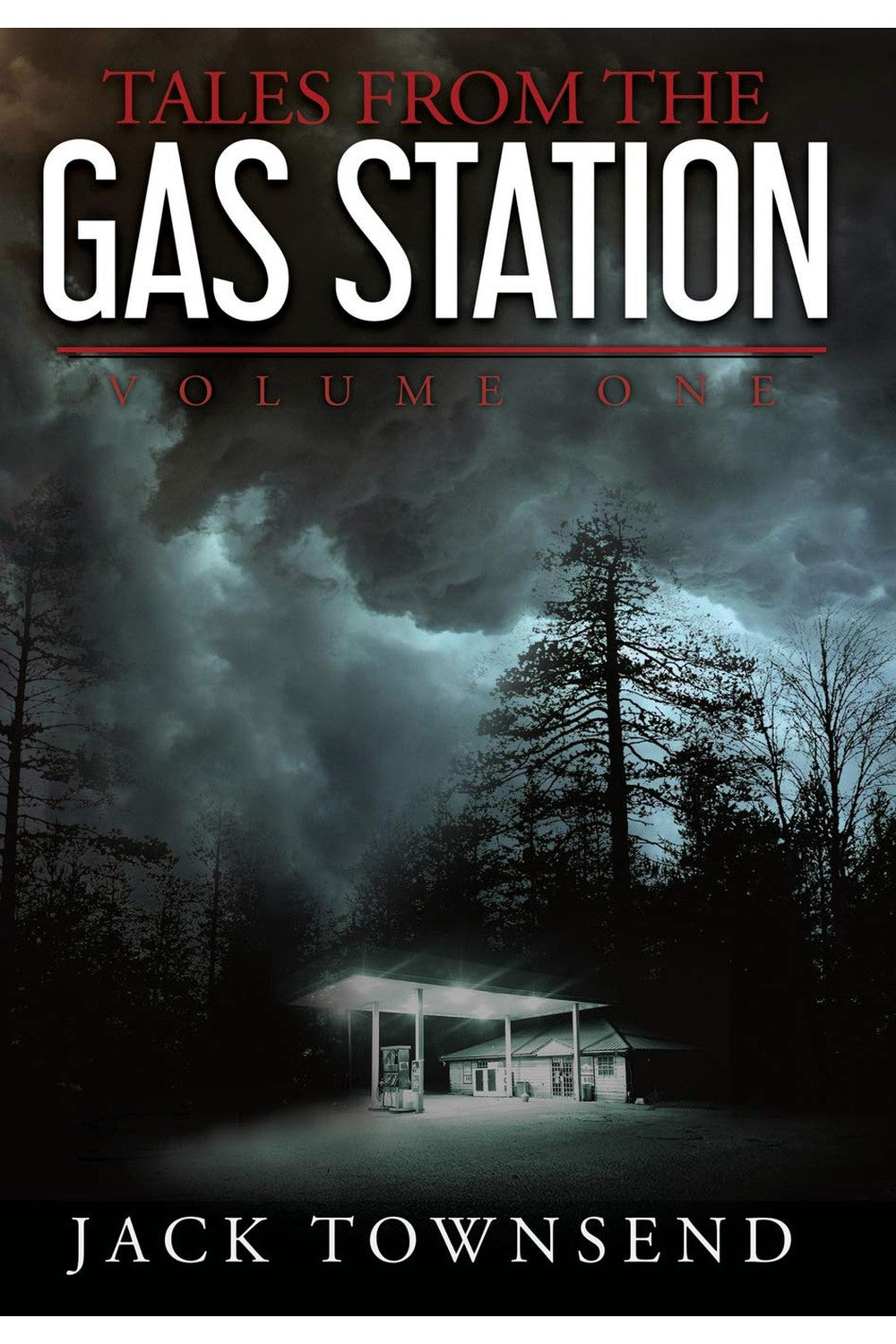 Tales from the Gas Station: Volume One by Jack Townsend