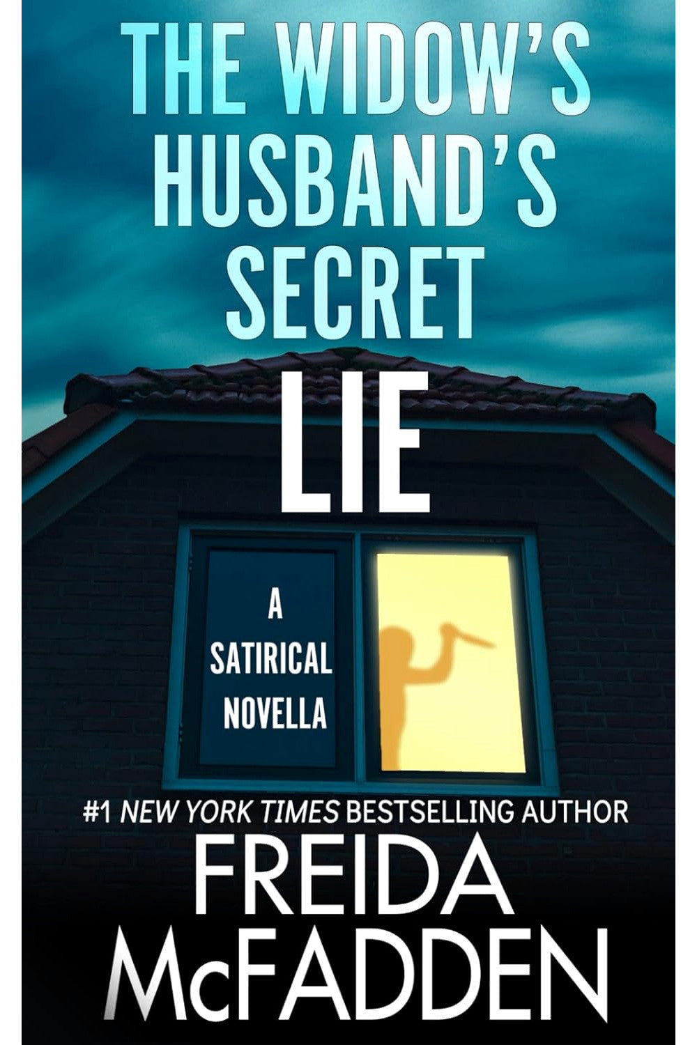 The Widow's Husband's Secret Lie by Freida McFadden