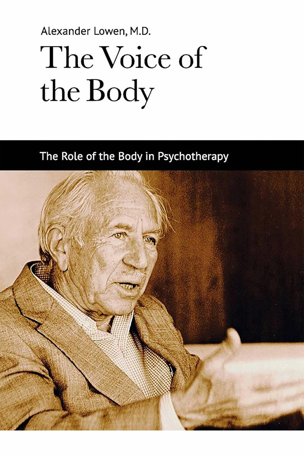 The Voice of the Body by Alexander Lowen
