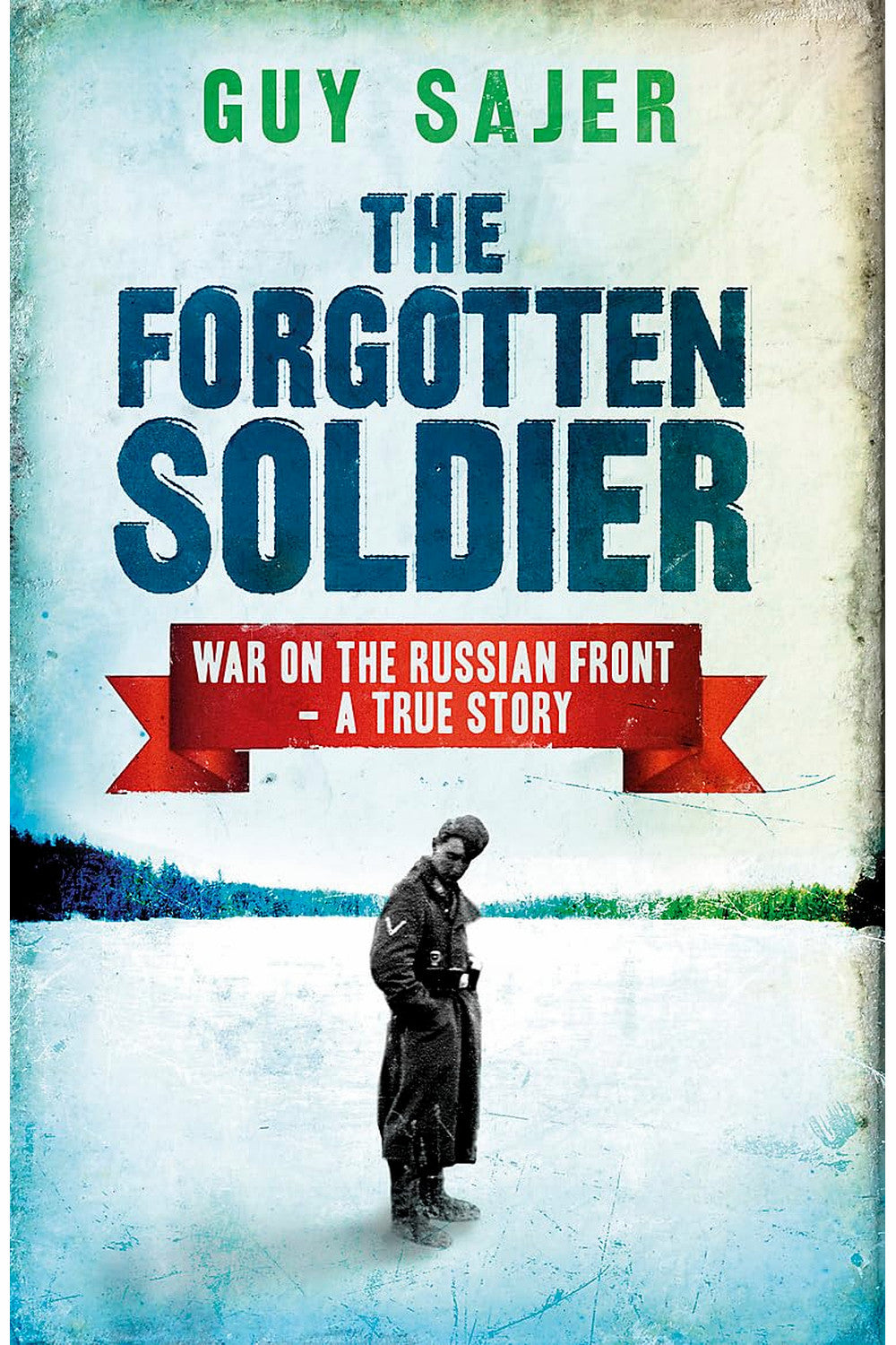 The Forgotten Soldier by Guy Sajer