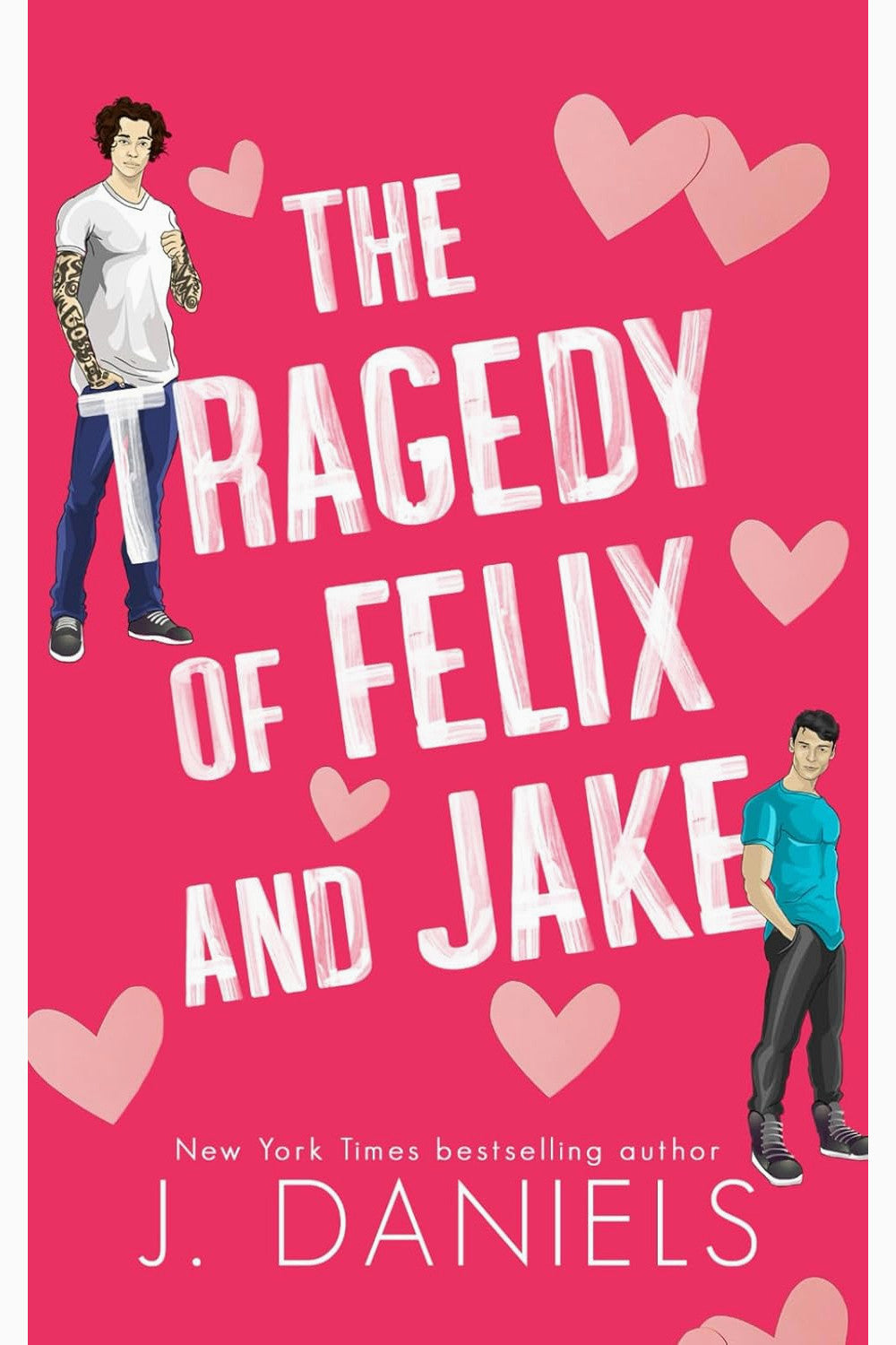 The Tragedy of Felix and Jake by J. Daniels