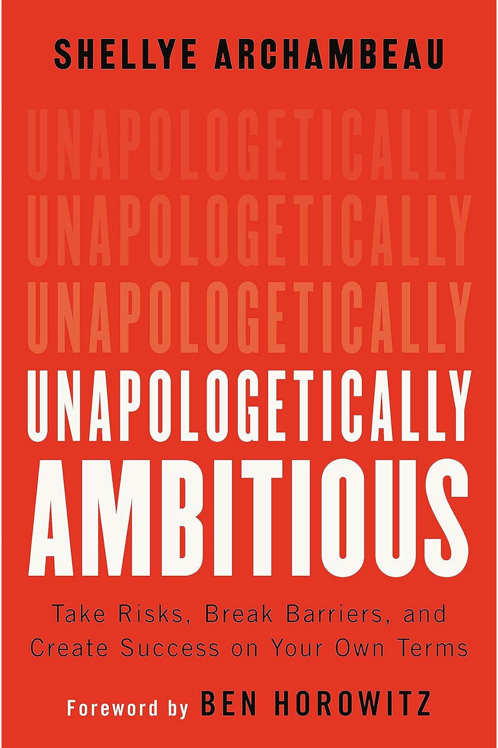 Unapologetically Ambitious by Shellye Archambeau