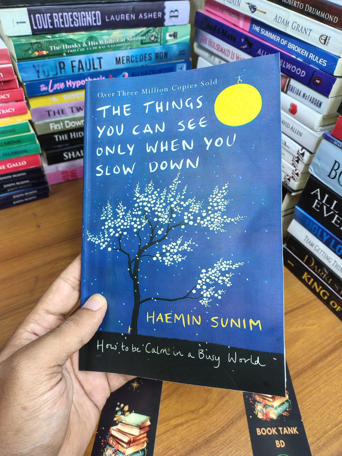The Things You Can See Only When You Slow Down by Haemin Sunim