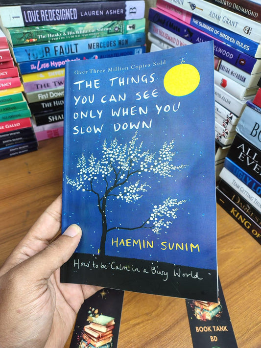 The Things You Can See Only When You Slow Down by Haemin Sunim
