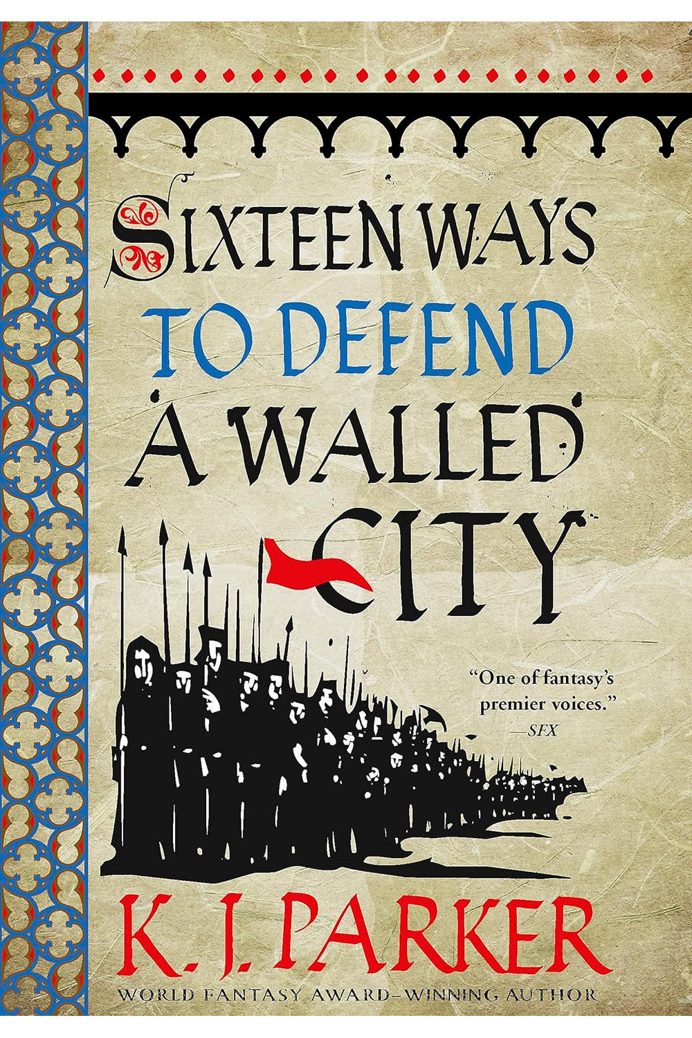Sixteen Ways to Defend a Walled City: The Siege, Book 1 by K. J. Parker