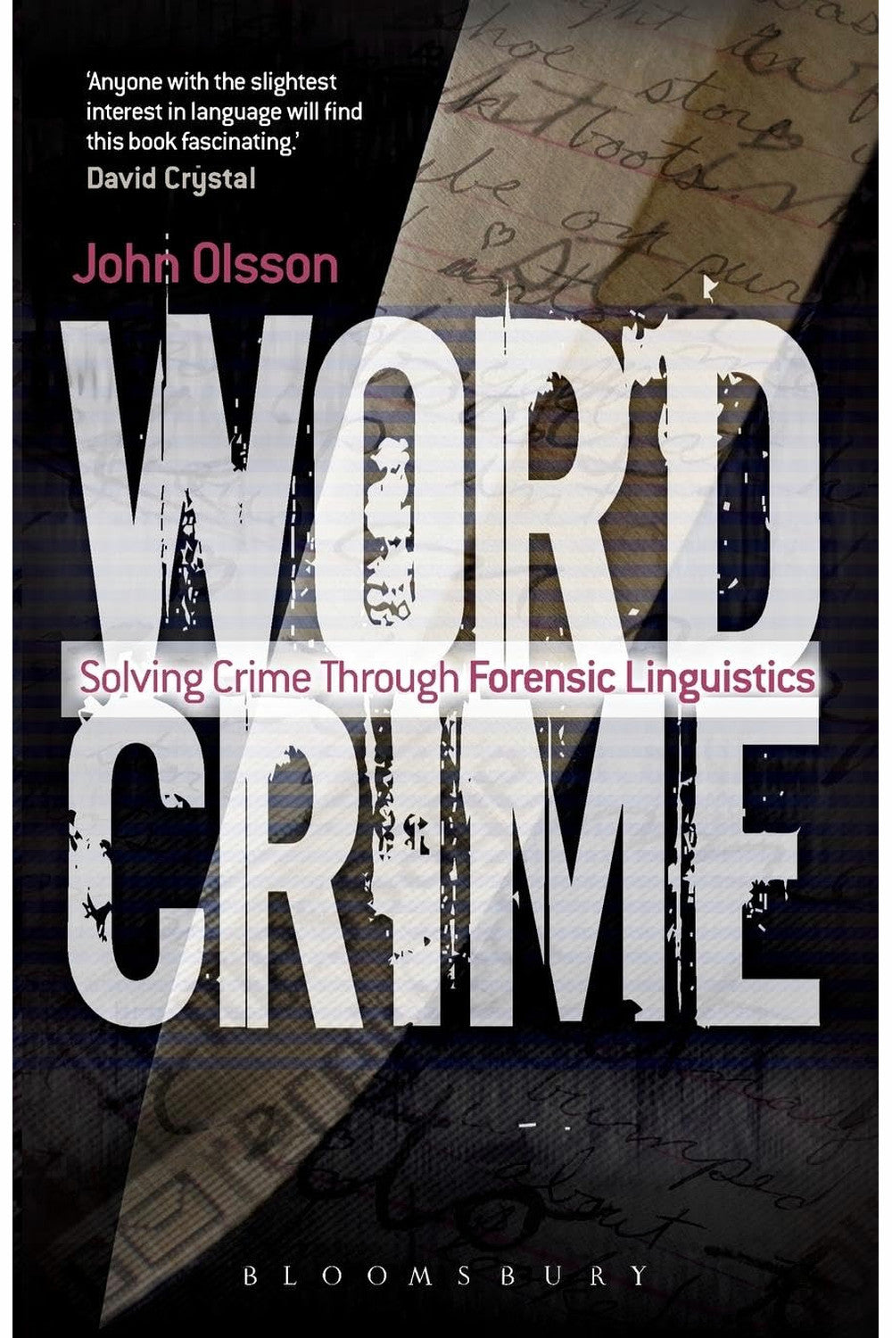 Wordcrime: Solving Crime Through Forensic Linguistics by John Olsson