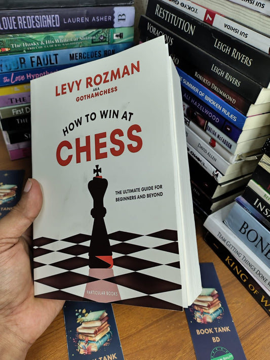 How to Win at Chess by Levy Rozman