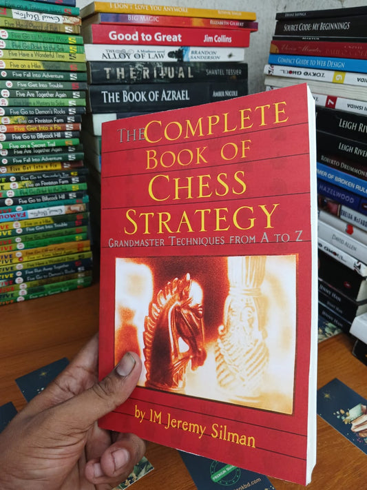 The Complete Book of Chess Strategy by IM Jeremy Silman