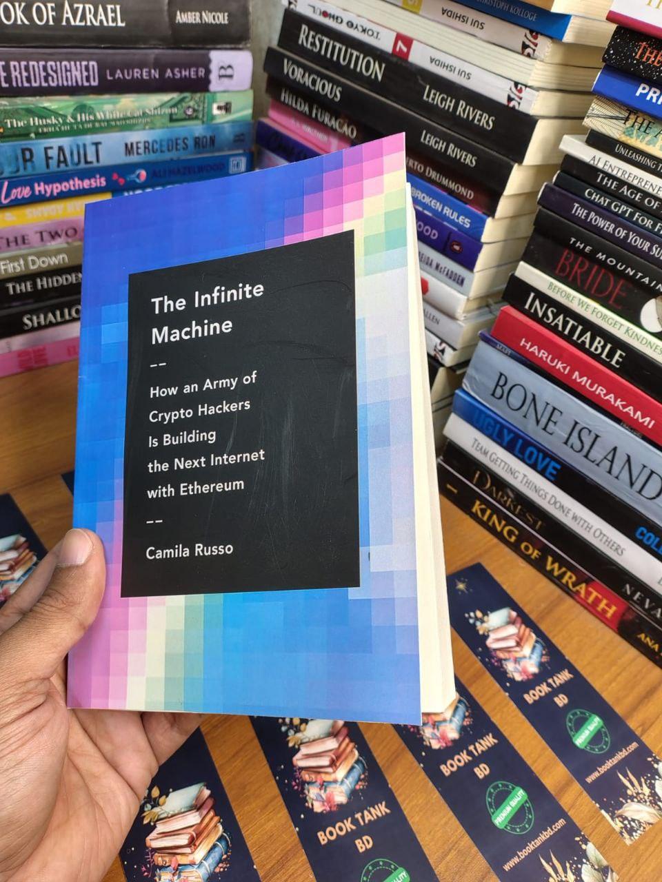 The Infinite Machine: How an Army of Crypto-Hackers Is Building the Next Internet with Ethereum Book by Camila Russo