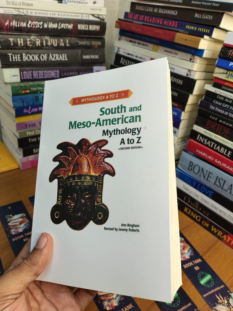 South and Meso-American Mythology A to Z by Ann Bingham