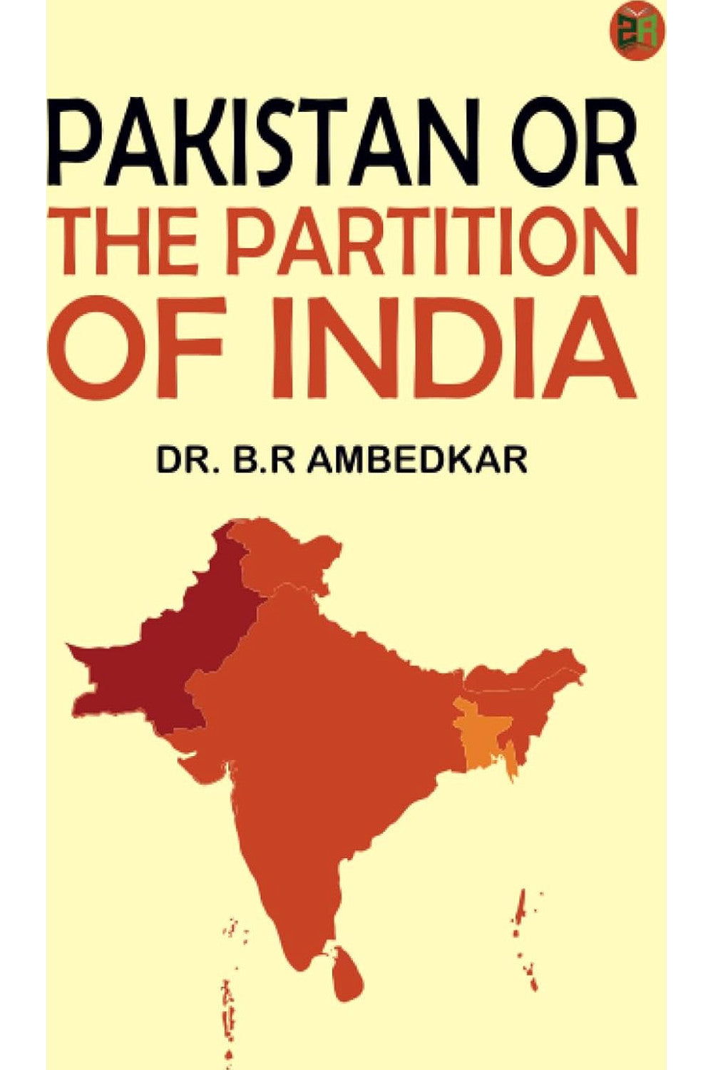 Pakistan or the Partition of India by Dr. B. R. Ambedkar