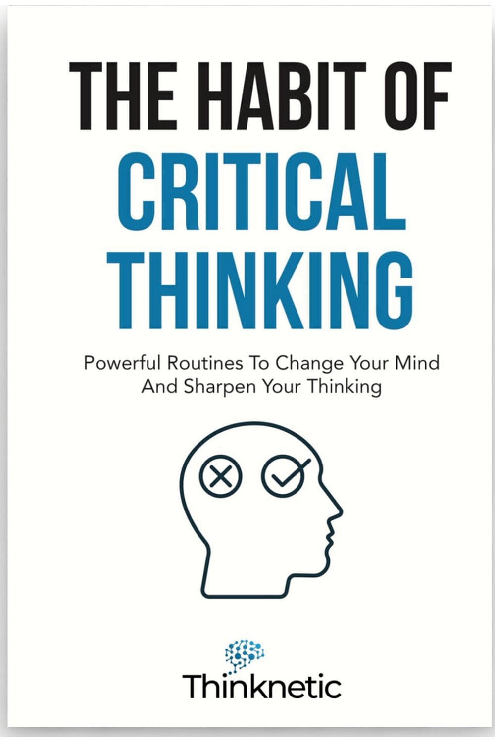 The Habit of Critical Thinking by Thinknetic