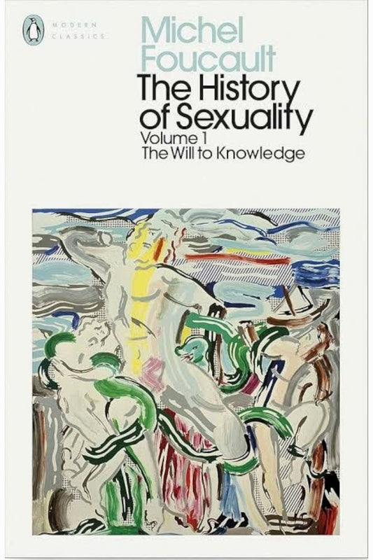 The History of Sexuality Volume 1: The Will to Knowledge by Michel Foucault
