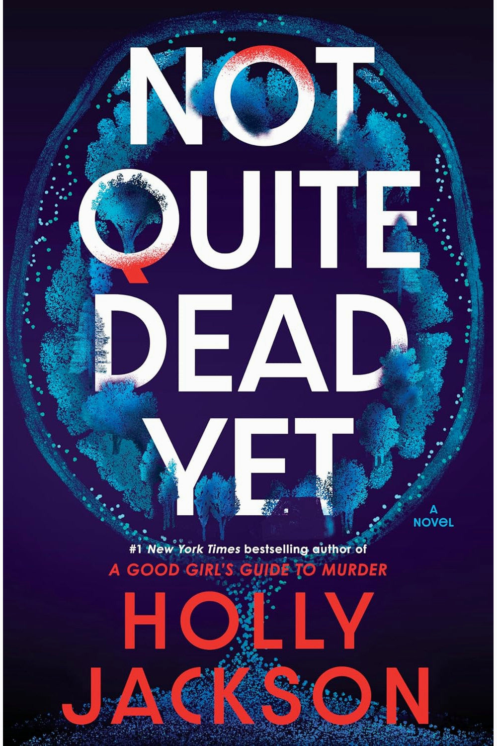 Not Quite Dead Yet by Holly Jackson