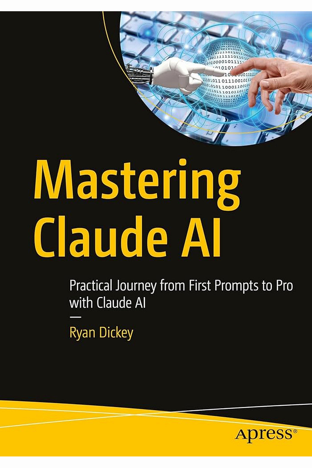 Mastering Claude AI by Ryan Dickey