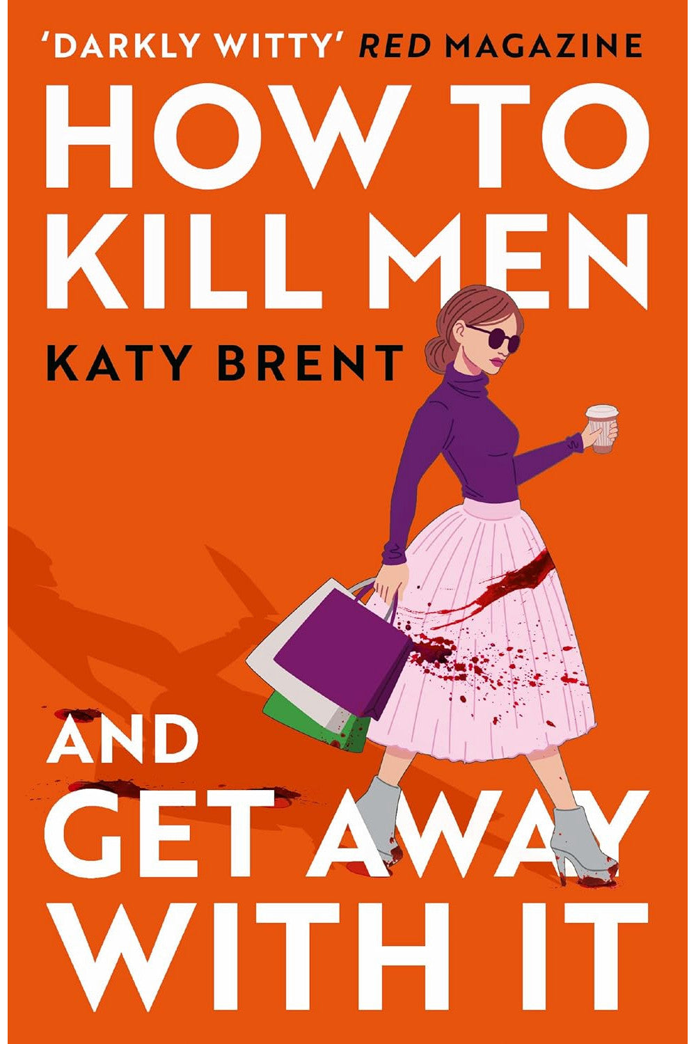 How to Kill Men and Get Away With It by Katy Brent