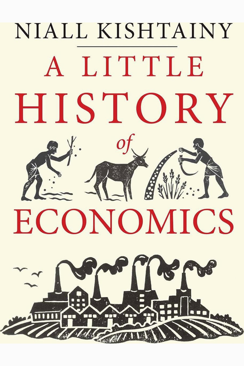 A Little History of Economics by Niall Kishtainy