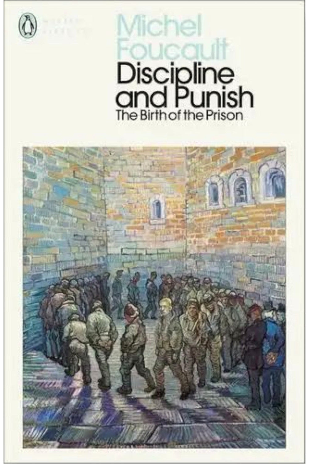 Discipline and Punish by Michel Foucault