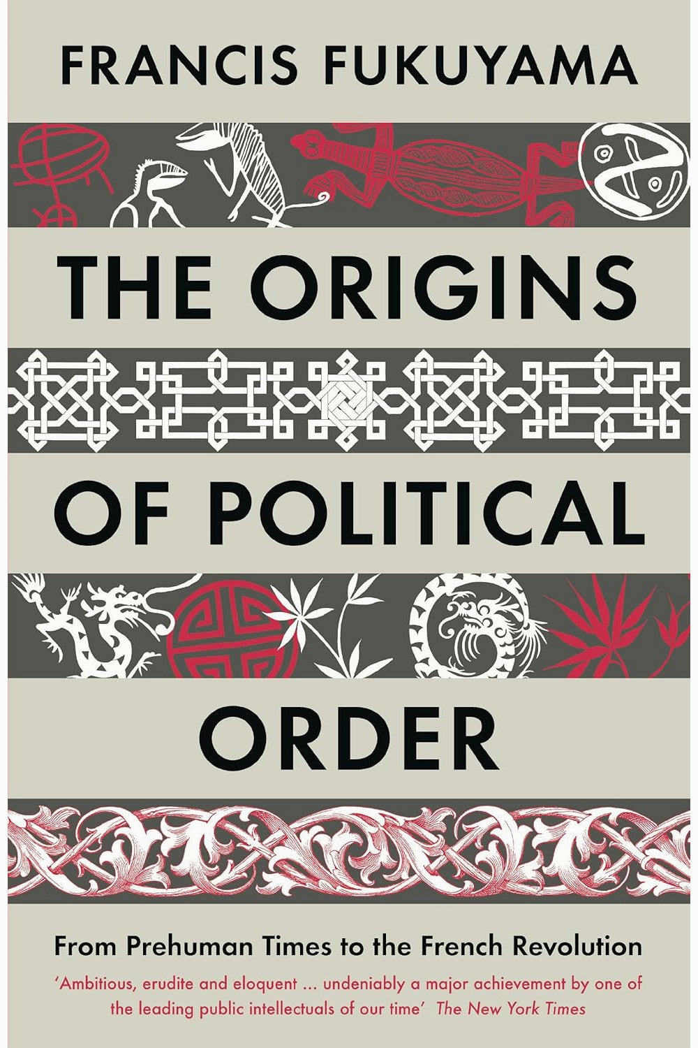 The Origins of Political Order by Francis Fukuyama