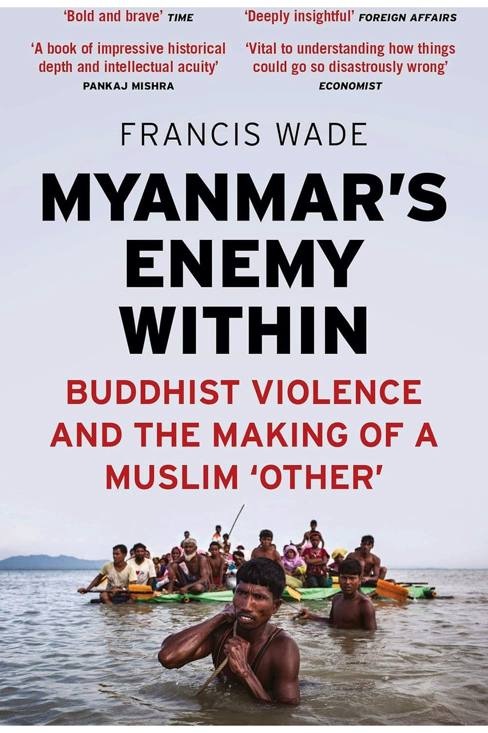 Myanmar's Enemy Within by Francis Wade