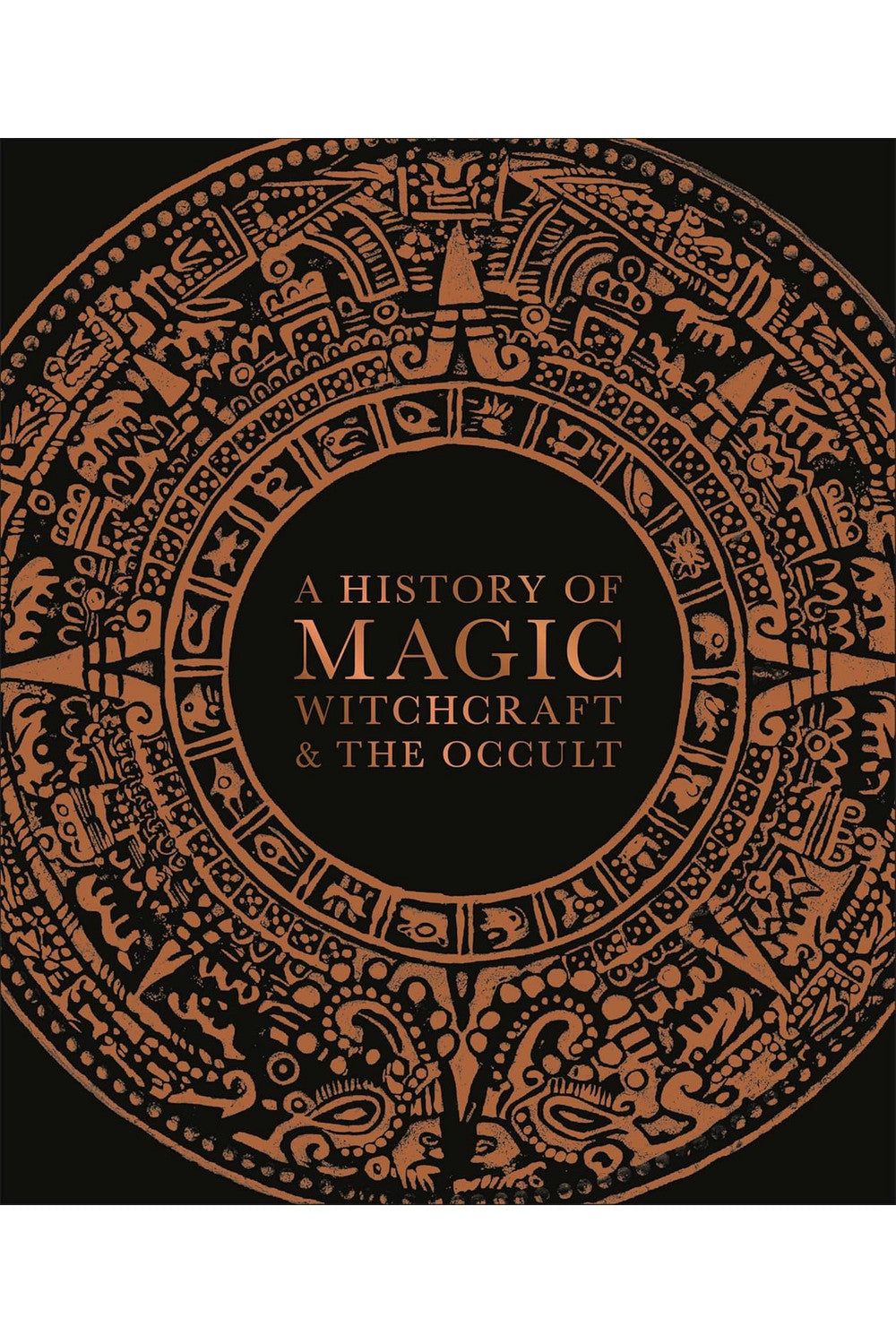 A History of Magic, Witchcraft and the Occult by DK