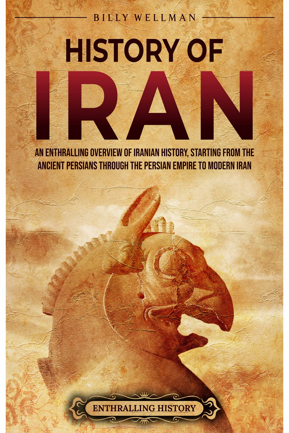 History of Iran by Billy Wellman