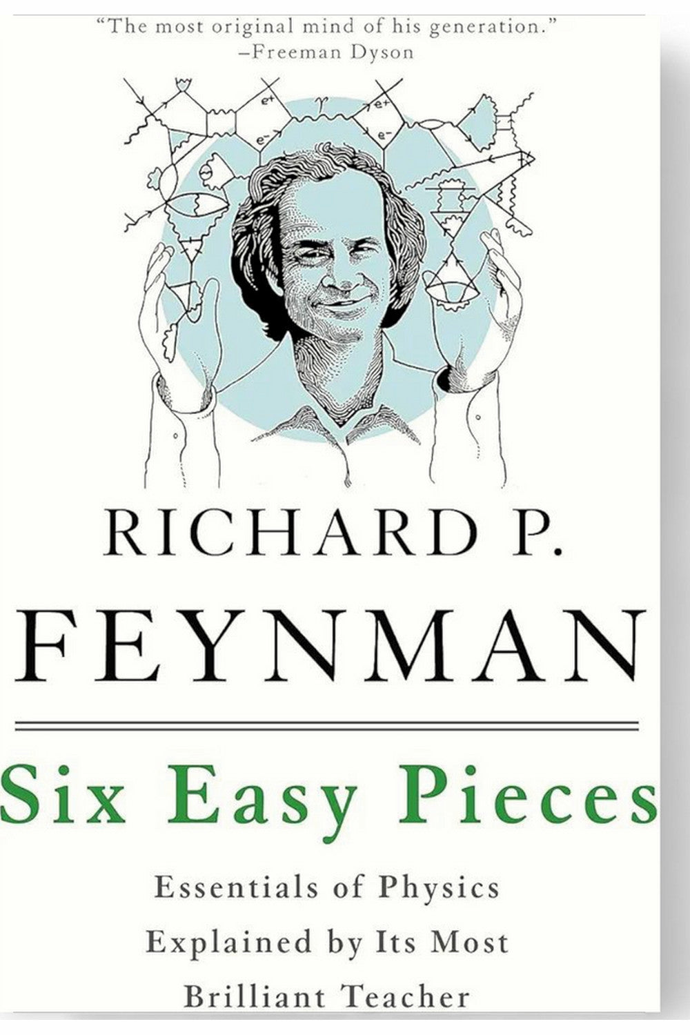 Six Easy Pieces by Richard P. Feynman