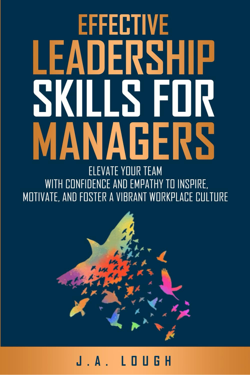 Effective Leadership Skills for Managers by J. A. Lough