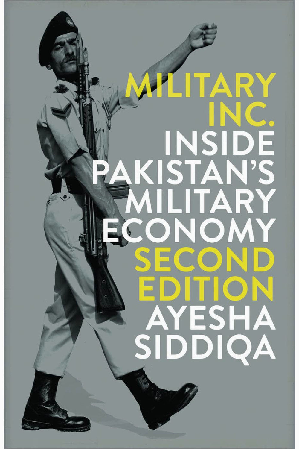 Military Inc.: Inside Pakistan's Military Economy by Ayesha Siddiqa