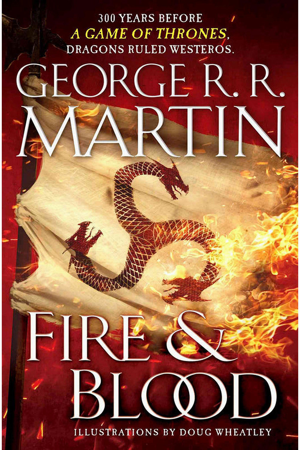 Fire & Blood by George R. R. Martin