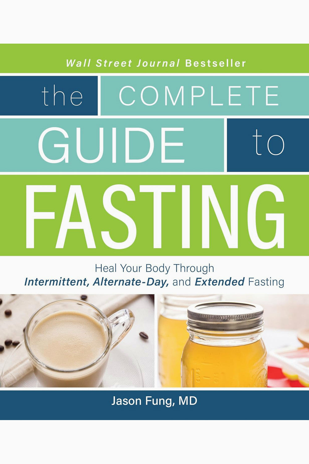The Complete Guide to Fasting by Jason Fung and Jimmy Moore