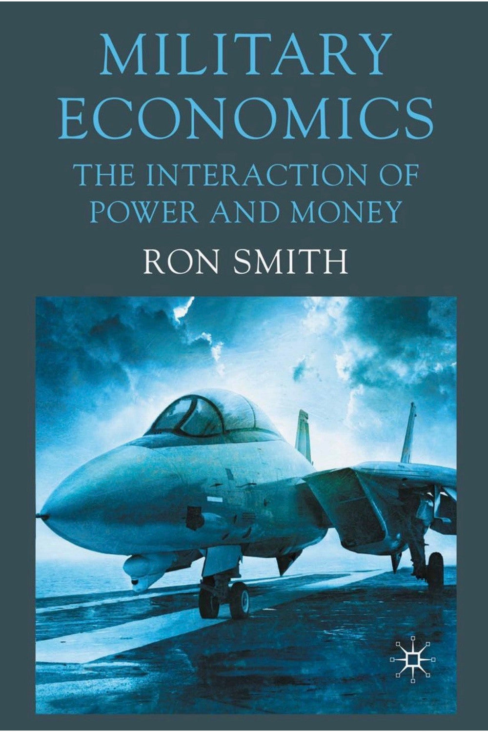 Military Economics by Ron Smith