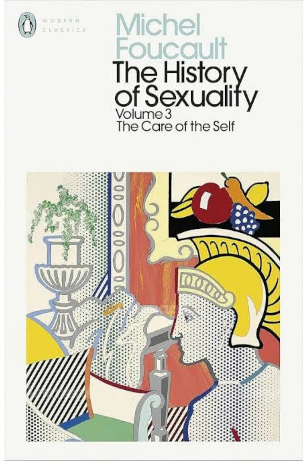 The History of Sexuality Volume 3: The Care of the Self by Michel Foucault