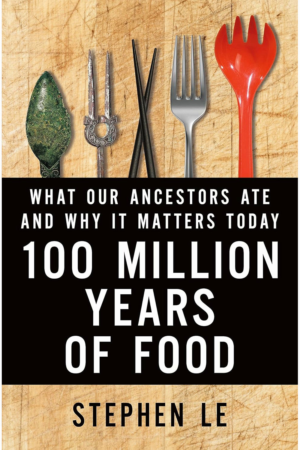 100 Million Years of Food by Stephen Le