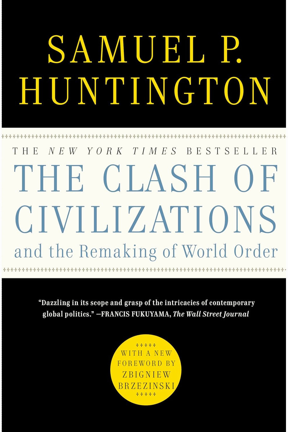 The Clash of Civilizations and the Remaking of World Order by Samuel P. Huntington