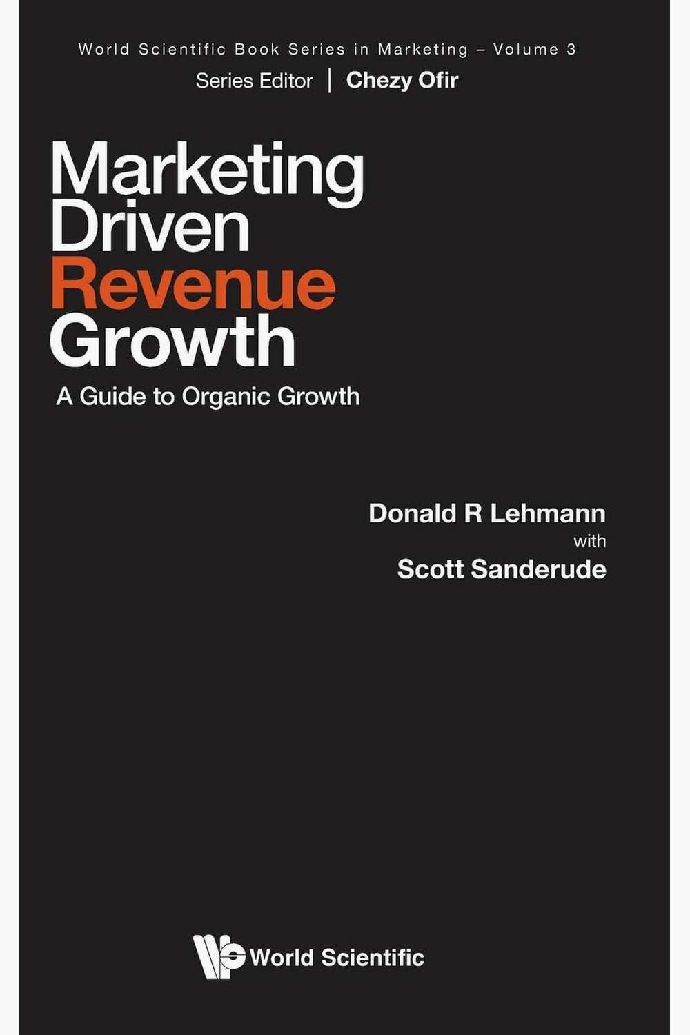 Marketing-Driven Revenue Growth by Donald R. Lehmann and Scott Sanderude