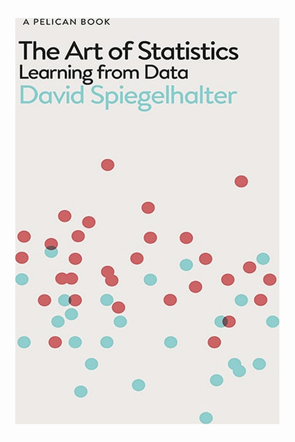 The Art of Statistics: Learning from Data by David Spiegelhalter