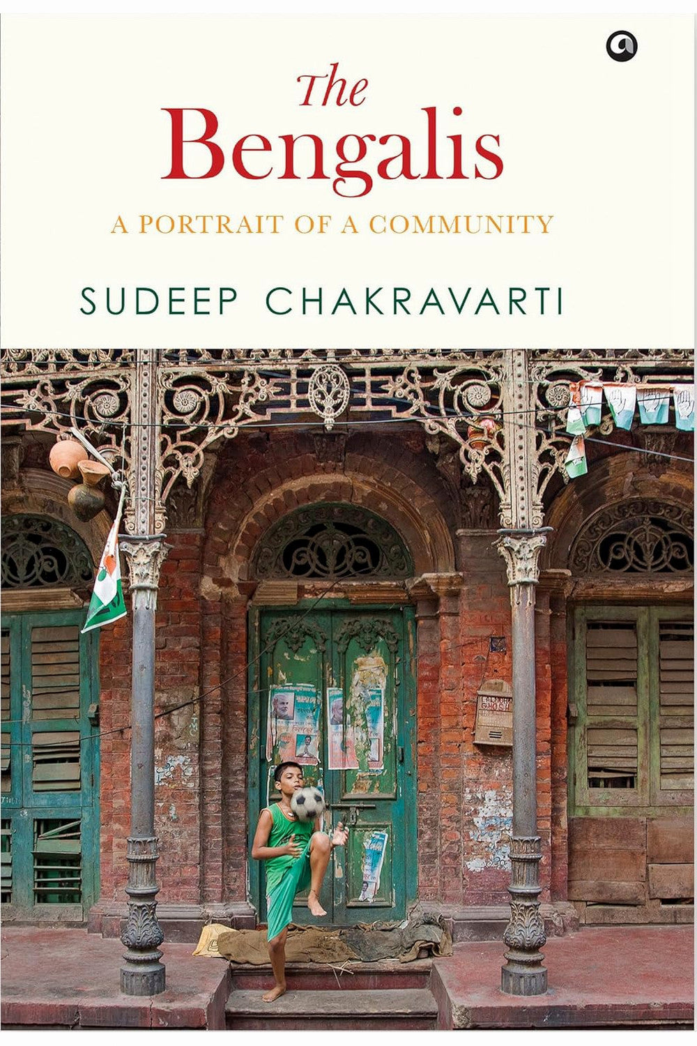 The Bengalis: A Portrait of a Community by Sudeep Chakravarti