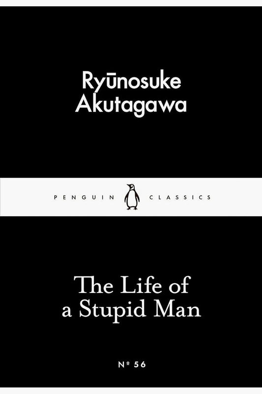The Life of a Stupid Man by Ryunosuke Akutagawa
