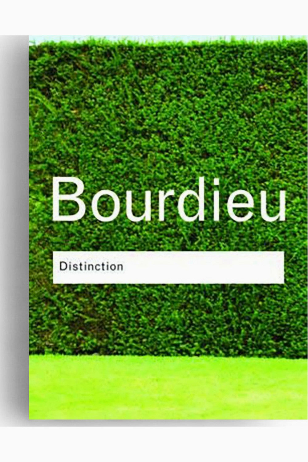 Distinction: A Social Critique of the Judgement of Taste by Pierre Bourdieu