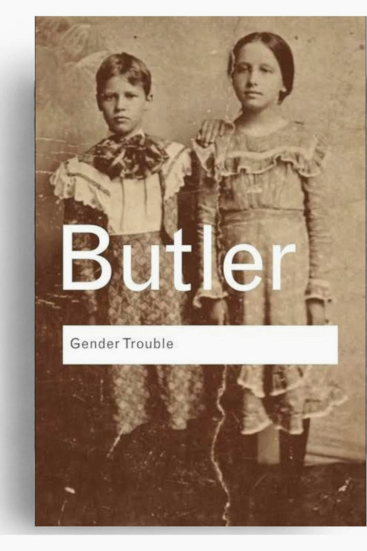 Gender Trouble by Judith Butler